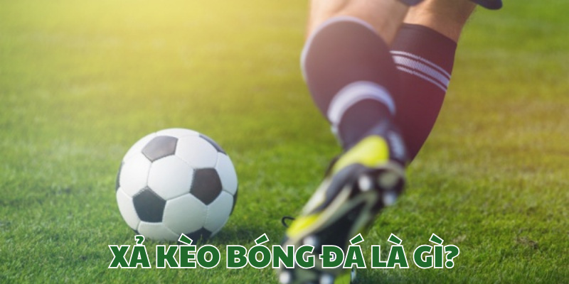Sơ bộ thông tin về xả kèo bóng đá